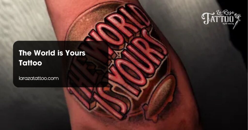the World is Yours Tattoo